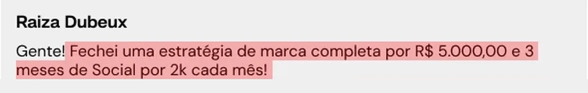 Raiza Dubeux: “Gente! Fechei uma estratégia de marca completa por R$ 5.000,00 e 3 meses de Social por 2k cada mês!”, print de aluna da Formação Estrategista de Marca