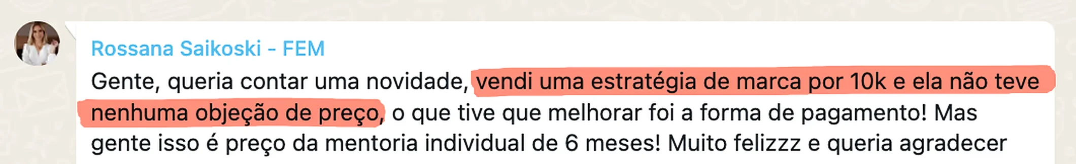 Rossana Saikoski: “vendi uma estratégia de marca por 10k e ela não teve nenhuma objeção de preço”, print de aluna da Formação Estrategista de Marca